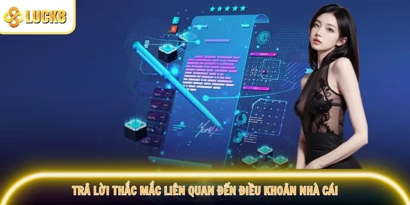 Trả lời thắc mắc liên quan đến điều khoản nhà cái